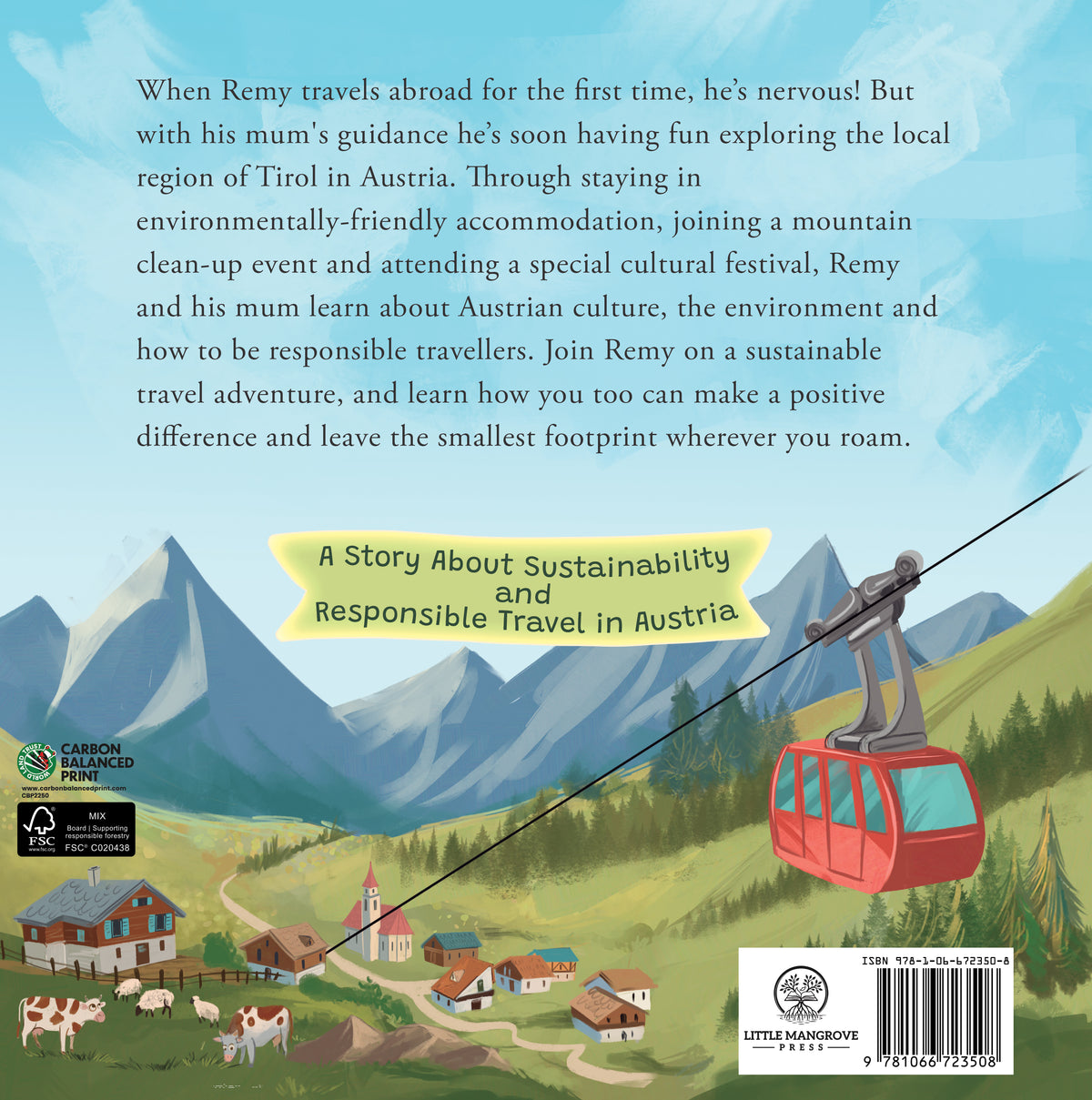 Back cover of the children's book, Remy and the Great Alpine Adventure, with the subtitle 'A Story About Sustainability and Responsible Travel in Austria' by Little Mangrove Press. The cover features a colorful landscape illustration of the Austrian Tirol region with mountains, a red cable car, and text about sustainable travel, along with FSC and Carbon Balanced Print certification logos and a barcode. 